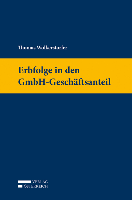 Erbfolge in den GmbH-Geschäftsanteil - Thomas Wolkerstorfer