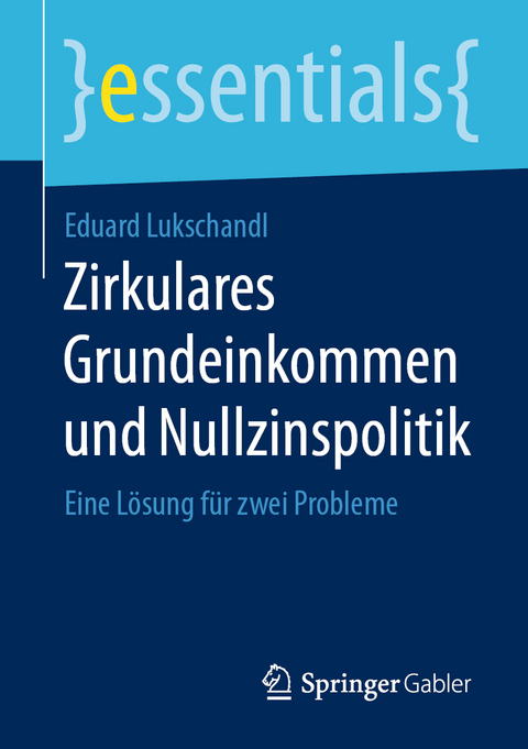 Zirkulares Grundeinkommen und Nullzinspolitik - Eduard Lukschandl