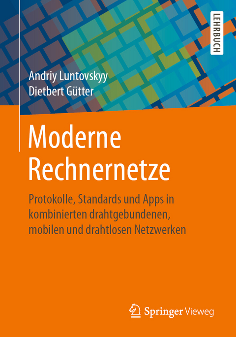 Moderne Rechnernetze - Andriy Luntovskyy, Dietbert Gütter