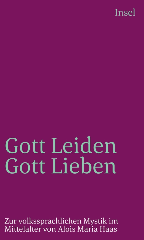 Gottleiden – Gottlieben - Alois Maria Haas