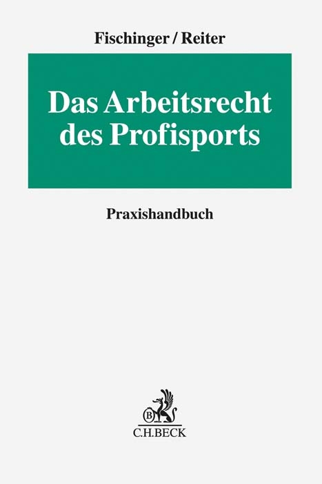 Das Arbeitsrecht des Profisports - Philipp S. Fischinger, Heiko Reiter