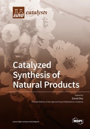 Catalyzed Synthesis of Natural Products - 