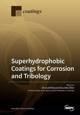 Superhydrophobic Coatings for Corrosion and Tribology - 