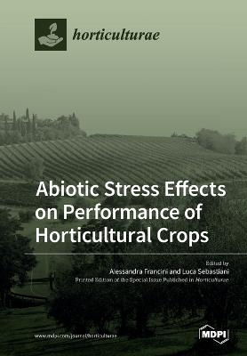 Abiotic Stress Effects on Performance of Horticultural Crops - 