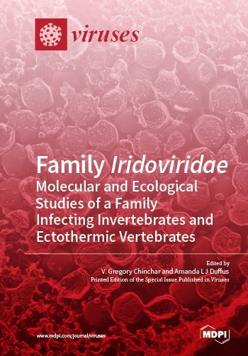 Family Iridoviridae Molecular and Ecological Studies of a Family Infecting Invertebrates and Ectothermic Vertebrates - 