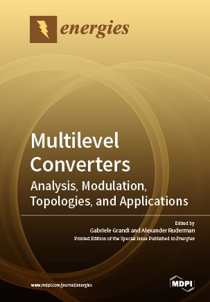 Multilevel Converters: Analysis, Modulation, Topologies, and Applications - 