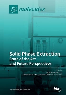 Solid Phase Extraction: State of the Art and Future Perspectives - 