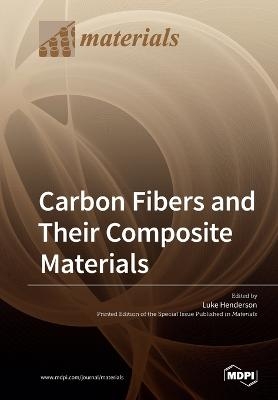 Carbon Fibers and Their Composite Materials - 