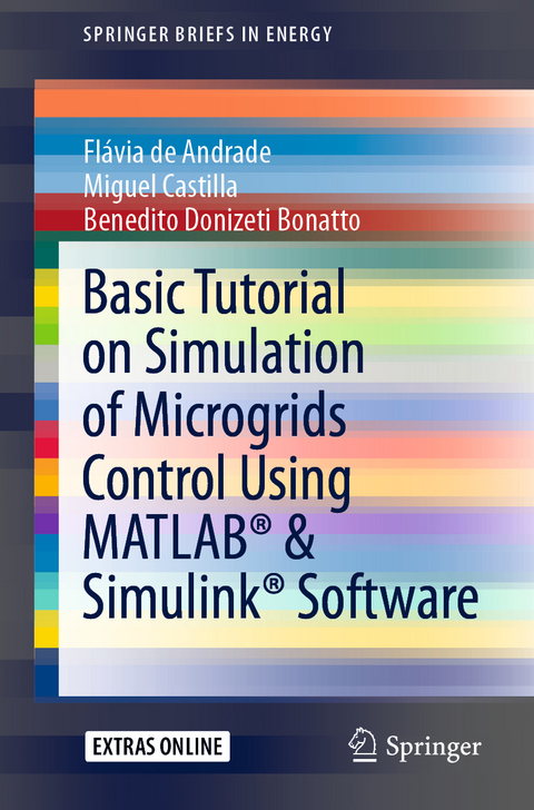 Basic Tutorial on Simulation of Microgrids Control Using MATLAB® & Simulink® Software - Flávia de Andrade, Miguel Castilla, Benedito Donizeti Bonatto