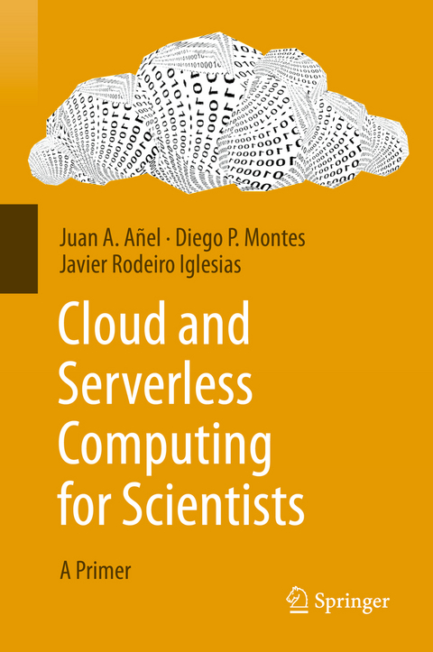Cloud and Serverless Computing for Scientists - Juan A. Añel, Diego P. Montes, Javier Rodeiro Iglesias