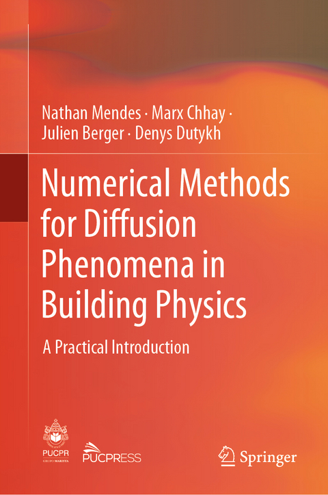 Numerical Methods for Diffusion Phenomena in Building Physics - Nathan Mendes, Marx Chhay, Julien Berger, Denys Dutykh