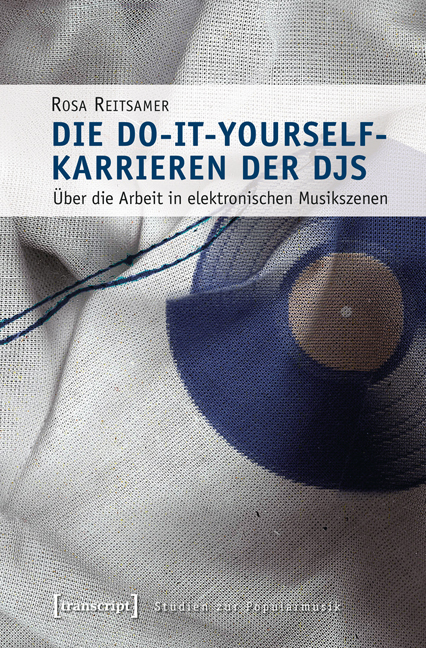 Die Do-it-yourself-Karrieren der DJs - Rosa Reitsamer