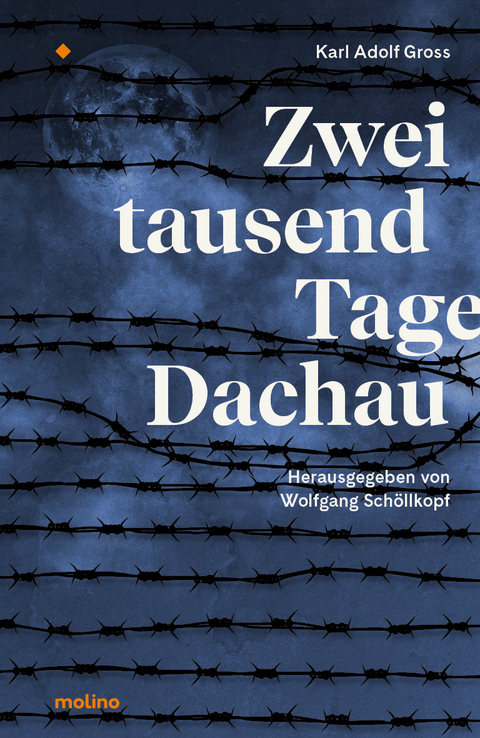 Zweitausend Tage Dachau - Karl Adolf Groß