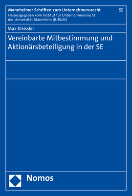 Vereinbarte Mitbestimmung und Aktionärsbeteiligung in der SE - Max Kleissler