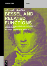 Alexander Apelblat: Bessel and Related Functions / Theoretical Aspects - Alexander Apelblat