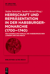 Herrschaft und Repräsentation in der Habsburgermonarchie (1700–1740) - 