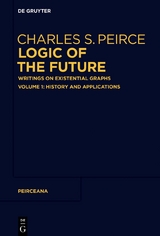 Charles S. Peirce: Logic of the Future / History and Applications - 