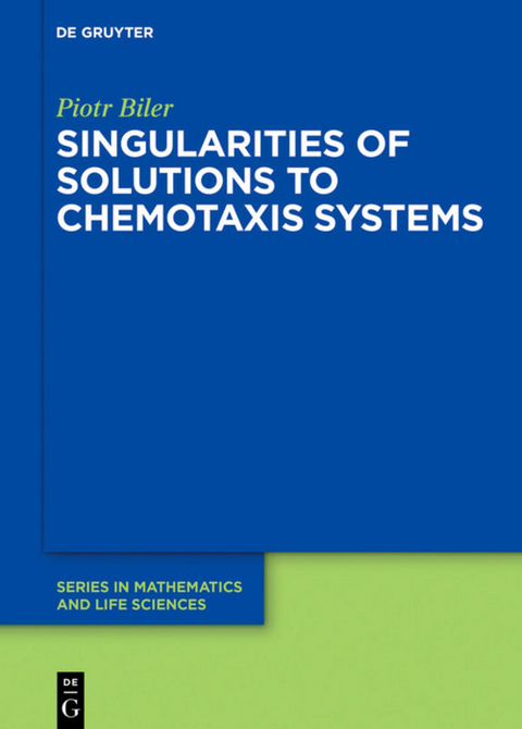 Singularities of Solutions to Chemotaxis Systems - Piotr Biler