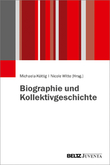 Biographie und Kollektivgeschichte - 