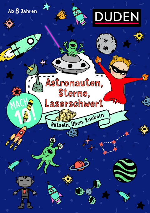 Mach 10! Astronauten, Sterne, Laserschwert - Ab 8 Jahren - Janine Eck