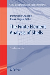 The Finite Element Analysis of Shells - Fundamentals -  Dominique Chapelle,  Klaus-Jurgen Bathe