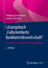 Lösungsbuch „Fallorientierte Bankbetriebswirtschaft“ - Grundmann, Wolfgang; Heinrichs, Corinna
