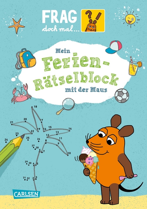 Frag doch mal ... die Maus: Mein Ferien-Rätselblock mit der Maus - Anna Himmel