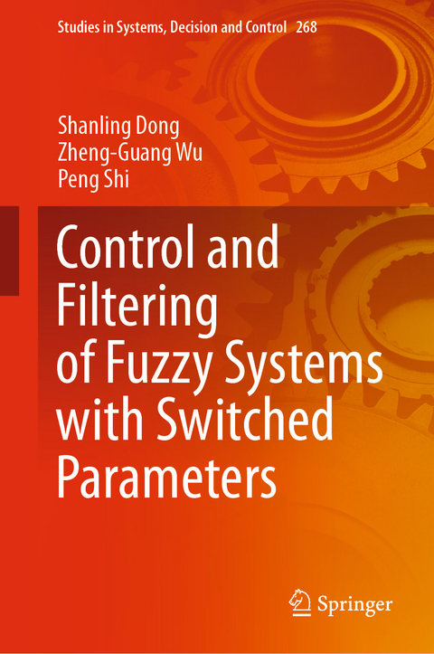 Control and Filtering of Fuzzy Systems with Switched Parameters - Shanling Dong, Zheng-Guang Wu, Peng Shi