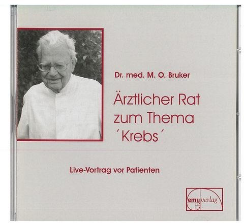 Ärztlicher Rat zum Thema Krebs - Max Otto Bruker