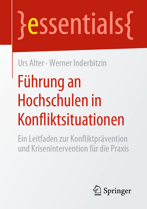 Führung an Hochschulen in Konfliktsituationen - Urs Alter, Werner Inderbitzin