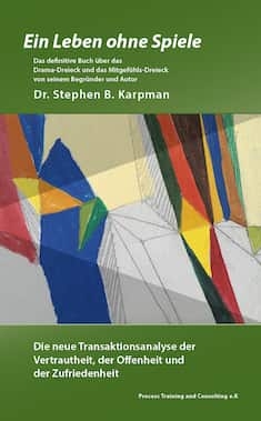 Ein Leben ohne Spiele - Stephen B. Dr. Karpman