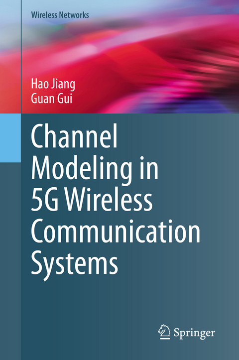 Channel Modeling in 5G Wireless Communication Systems - Hao Jiang, Guan Gui