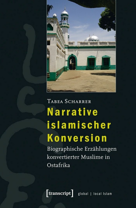 Narrative islamischer Konversion - Tabea Scharrer