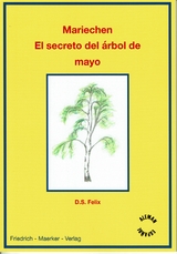 Mariechen - Das Geheimnis des Maibaums - Dorothea S. Felix