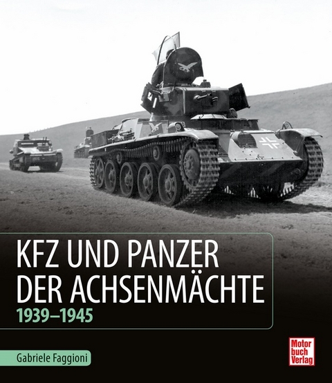 Kfz und Panzer der Achsenmächte - Gabriele Faggioni