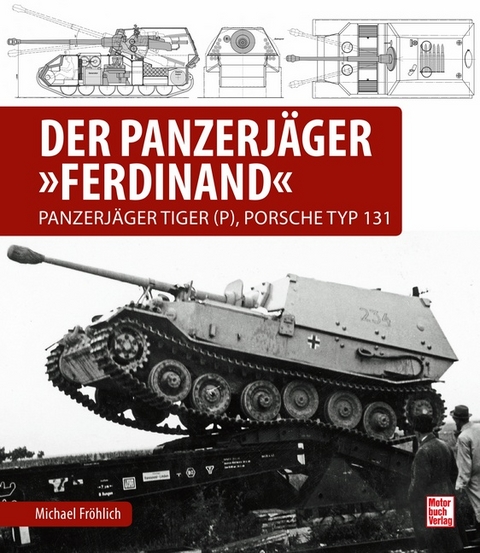 Der Panzerjäger Ferdinand - Michael Fröhlich