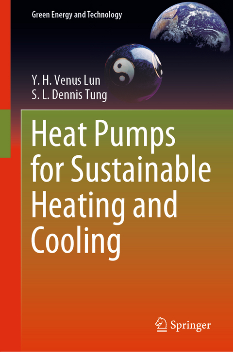 Heat Pumps for Sustainable Heating and Cooling - Y. H. Venus Lun, S. L. Dennis Tung