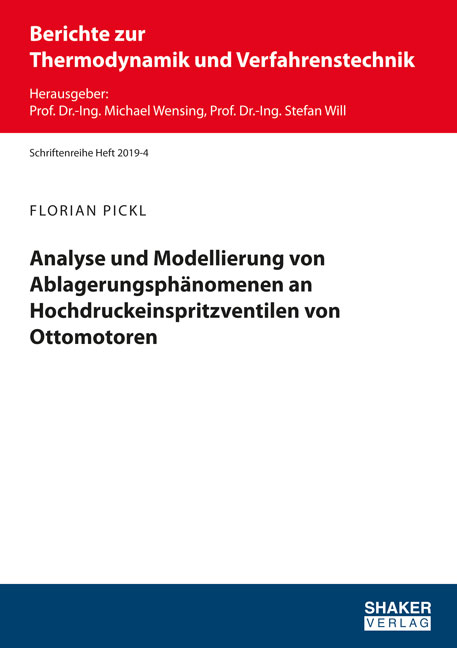Analyse und Modellierung von Ablagerungsphänomenen an Hochdruckeinspritzventilen von Ottomotoren - Florian Pickl