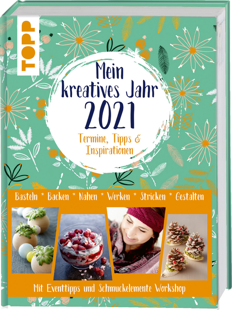 Mein kreatives Jahr 2021. Der DIY-Kalender. Termine, Tipps & Inspirationen -  Frechverlag