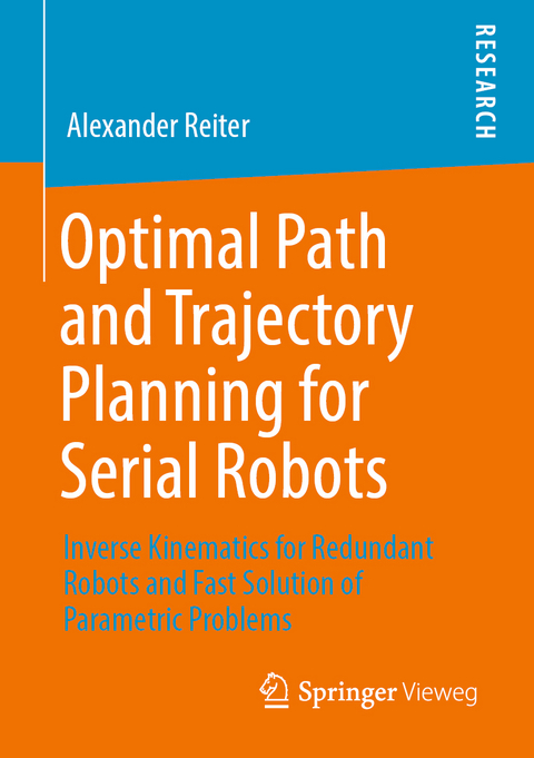 Optimal Path and Trajectory Planning for Serial Robots - Alexander Reiter