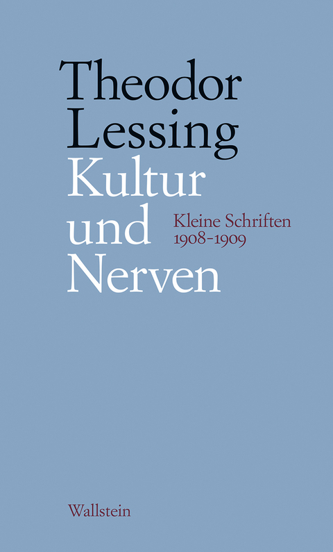 Kultur und Nerven - Theodor Lessing