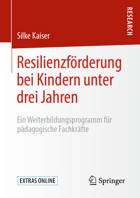 Resilienzförderung bei Kindern unter drei Jahren - Silke Kaiser