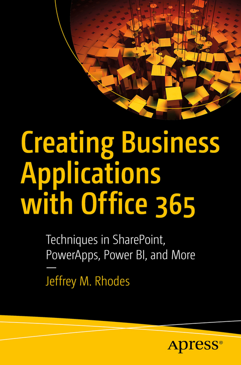 Creating Business Applications with Office 365 - Jeffrey M. Rhodes