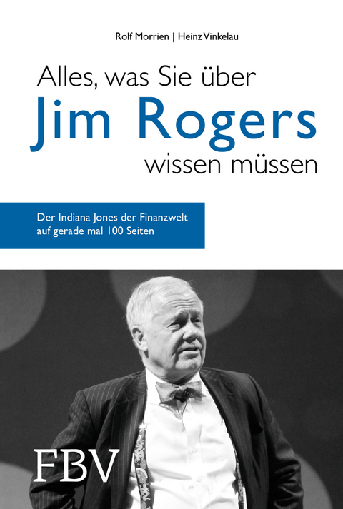 Alles, was Sie über Jim Rogers wissen müssen - Rolf Morrien, Heinz Vinkelau