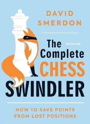The Complete Chess Swindler - David Smerdon