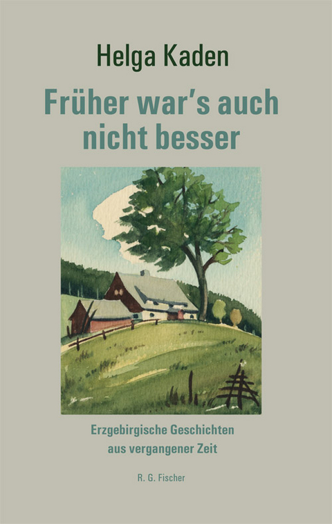 Früher war's auch nicht besser - Helga Kaden