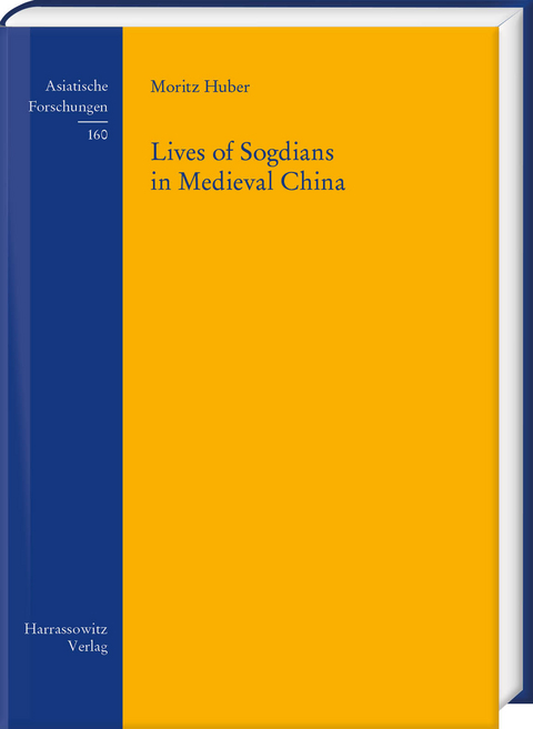 Lives of Sogdians in Medieval China - Moritz Huber