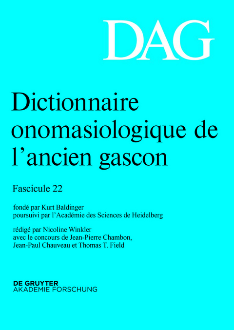 Dictionnaire onomasiologique de l’ancien gascon (DAG) / Dictionnaire onomasiologique de l’ancien gascon (DAG). Fascicule 22 - 