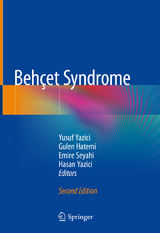 Behçet Syndrome - Yazici, Yusuf; Hatemi, Gulen; Seyahi, Emire; Yazici, Hasan
