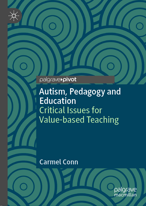 Autism, Pedagogy and Education - Carmel Conn